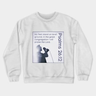 Psalms 26:12 Crewneck Sweatshirt